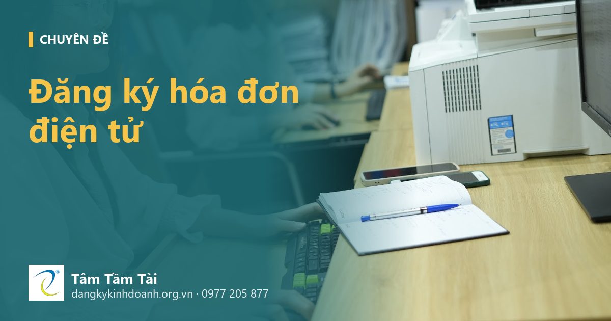 Đăng ký hóa đơn điện tử cho doanh nghiệp mới: điều kiện, các bước và lý do bị từ chối