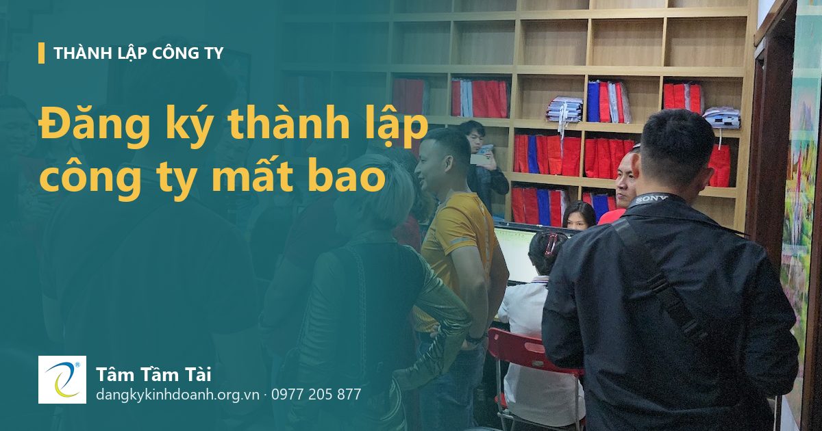 Đăng ký thành lập công ty mất bao lâu, ngày nào làm việc gì