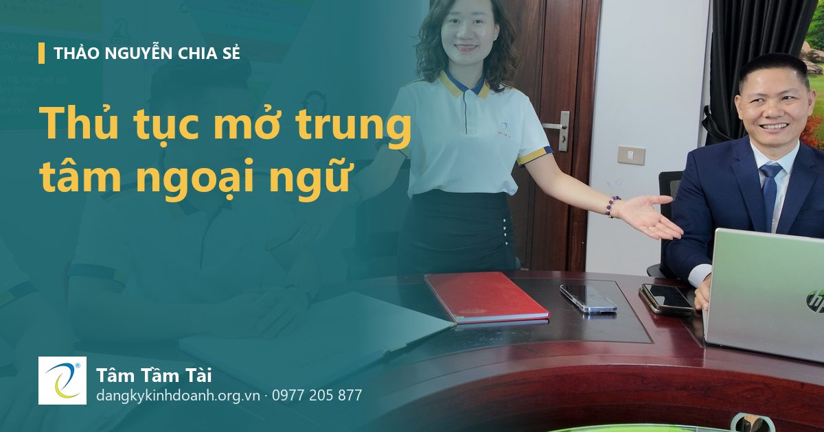 Thủ tục mở trung tâm ngoại ngữ năm 2026: từ công ty đến quyết định cho phép thành lập